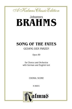 Immagine del venditore per Song of the Fates (Gesang der Parzen) Op. 89: SSAATTB (Orch.) (German, English Language Edition), Vocal Score (Kalmus Edition) (German and English Edition) [Soft Cover ] venduto da booksXpress