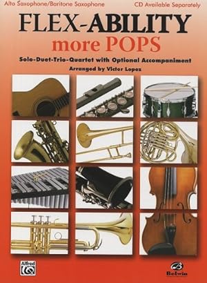 Immagine del venditore per Flex-Ability More Pops -- Solo-Duet-Trio-Quartet with Optional Accompaniment: Alto Saxophone/Baritone Saxophone (Flex-Ability Series) [Soft Cover ] venduto da booksXpress