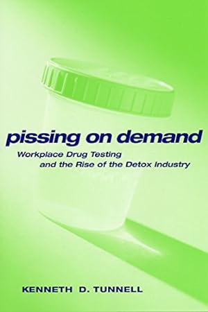 Immagine del venditore per Pissing on Demand: Workplace Drug Testing and the Rise of the Detox Industry (Alternative Criminology) by Tunnell, Kenneth D. [Paperback ] venduto da booksXpress