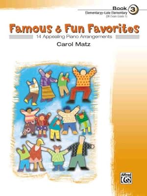 Seller image for Famous & Fun Familiar Favorites, Book 3: 14 Appealing Piano Arrangements by Carol Matz [Paperback ] for sale by booksXpress