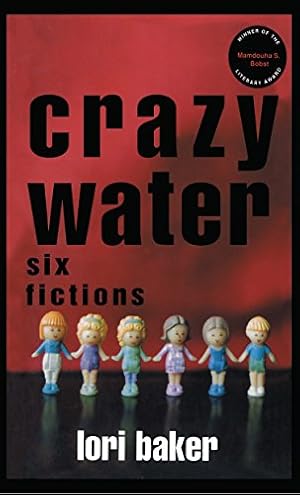 Seller image for Crazy Water: Six Fictions by Baker, Lori [Paperback ] for sale by booksXpress