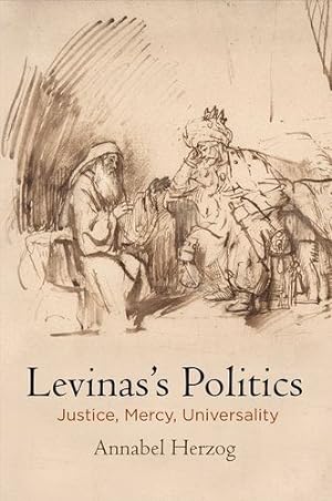 Seller image for Levinas's Politics: Justice, Mercy, Universality (Haney Foundation Series) by Herzog, Annabel [Hardcover ] for sale by booksXpress