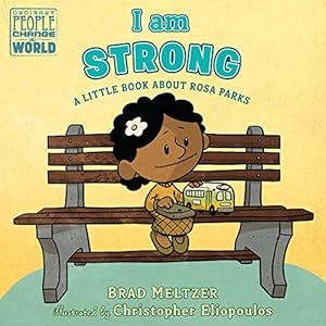 Immagine del venditore per I am Strong: A Little Book About Rosa Parks (Ordinary People Change the World) by Meltzer, Brad [Board book ] venduto da booksXpress