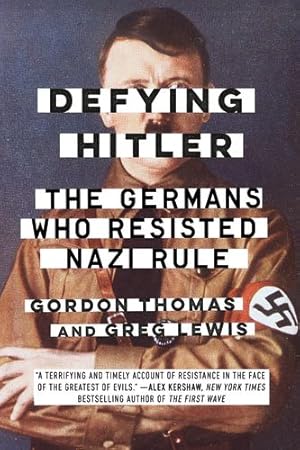 Bild des Verkufers fr Defying Hitler: The Germans Who Resisted Nazi Rule by Thomas, Gordon, Lewis, Greg [Paperback ] zum Verkauf von booksXpress