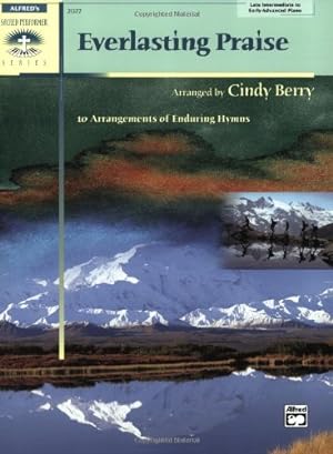 Seller image for Everlasting Praise: 10 Arrangements of Enduring Hymns (Sacred Performer Collections) by Berry, Cindy [Paperback ] for sale by booksXpress