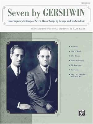 Seller image for Seven by Gershwin: Contemporary Settings of Seven Classic Songs by George Gershwin and Ira Gershwin for Solo Voice and Piano (Medium High Voice) (CD) by Gershwin, George, Gershwin, Ira, Hayes, Mark [Audio CD ] for sale by booksXpress