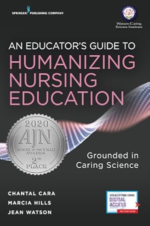 Imagen del vendedor de Educator's Guide to Humanizing Nursing Education : Grounded in Caring Science a la venta por GreatBookPrices