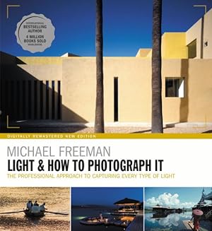 Imagen del vendedor de Light and How to Photograph It : The Professional Approach to Capturing Every Type of Light a la venta por GreatBookPrices