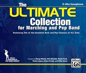 Seller image for The ULTIMATE Collection for Marching and Pep Band: Featuring ten of the greatest rock and pop classics of all time (E-flat Alto Saxophone) [Soft Cover ] for sale by booksXpress