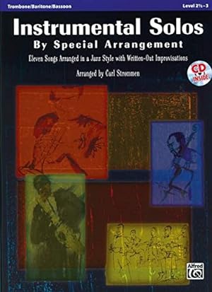 Seller image for Instrumental Solos by Special Arrangement (11 Songs Arranged in Jazz Styles with Written-Out Improvisations): Trombone / Baritone / Bassoon, Book & CD [No Binding ] for sale by booksXpress