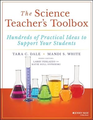 Seller image for The Science Teacher's Toolbox: Hundreds of Practical Ideas to Support Your Students (The Teacher's Toolbox Series) by Dale, Tara C., White, Mandi S. [Paperback ] for sale by booksXpress