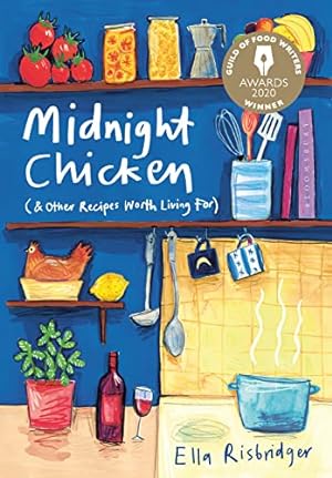 Imagen del vendedor de Midnight Chicken: & Other Recipes Worth Living For by Risbridger, Ella [Hardcover ] a la venta por booksXpress