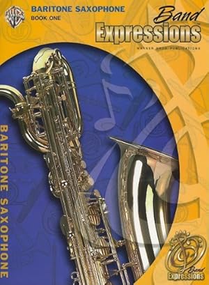 Seller image for Band Expressions 1, Baritone Saxaphone (Book & CD) (Expressions Music Curriculum[tm]) by Smith, Robert W., Smith, Susan L., Story, Michael, Markham, Garland E., Crain, Richard C. [Paperback ] for sale by booksXpress