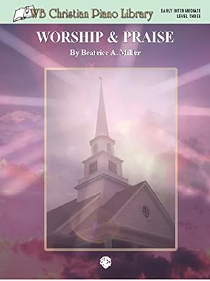 Imagen del vendedor de WB Christian Piano Library: Worship & Praise by Miller, Beatrice A. [Paperback ] a la venta por booksXpress