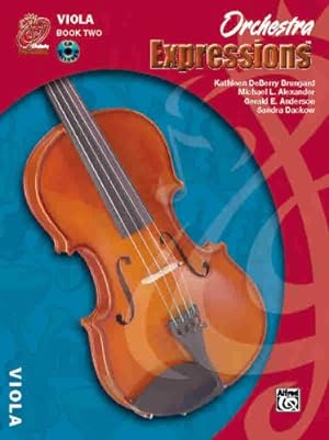 Seller image for Orchestra Expressions, Book Two Student Edition: Viola, Book & CD by Brungard, Kathleen DeBerry, Alexander, Michael, Anderson, Gerald, Dackow, Sandra, Witt, Anne C. [Paperback ] for sale by booksXpress