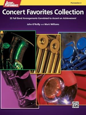 Immagine del venditore per Accent on Performance Concert Favorites Collection: 22 Full Band Arrangements Correlated to Accent on Achievement (Percussion 2) [Paperback ] venduto da booksXpress