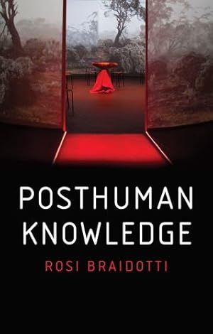 Seller image for Posthuman Knowledge by Braidotti, Rosi [Paperback ] for sale by booksXpress