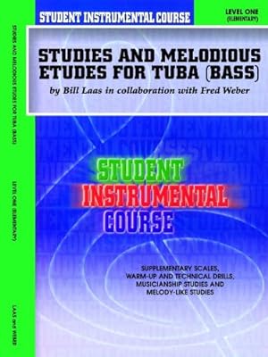 Seller image for Student Instrumental Course Studies and Melodious Etudes for Tuba: Level I by Laas, Bill, Weber, Fred [Paperback ] for sale by booksXpress