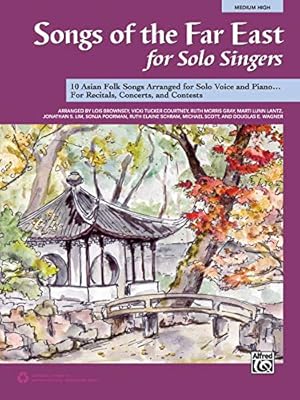 Bild des Verkufers fr Songs of the Far East for Solo Singers: 10 Asian Folk Songs Arranged for Solo Voice and Piano for Recitals, Concerts, and Contests (Medium High Voice) [Soft Cover ] zum Verkauf von booksXpress