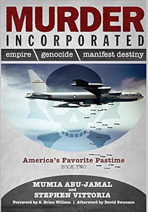 Seller image for Murder Incorporated: America's Favorite Pastime: Book Two (Empire, Genocide, and Manifest Destiny) by Abu-Jamal, Mumia, Vittoria, Stephen [Paperback ] for sale by booksXpress