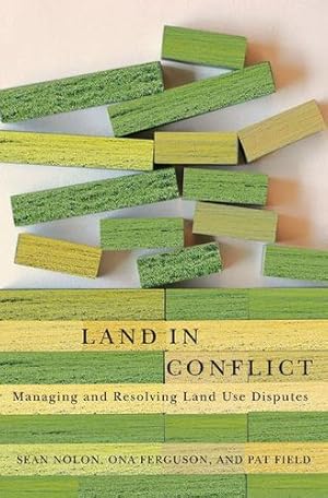 Immagine del venditore per Land in Conflict: Managing and Resolving Land Use Disputes by Nolon, Sean, Ferguson, Ona, Field, Pat [Paperback ] venduto da booksXpress