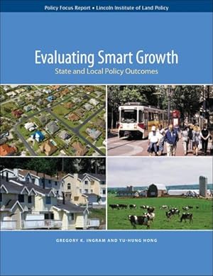 Bild des Verkufers fr Evaluating Smart Growth: State and Local Policy Outcomes (Policy Focus Reports) by Ingram, Gregory K., Hong, Yu-Hung [Paperback ] zum Verkauf von booksXpress