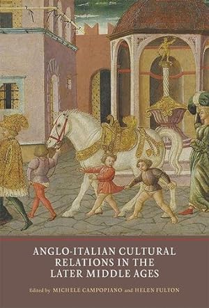Immagine del venditore per Anglo-italian Cultural Relations in the Later Middle Ages by Michele Campopiano [Hardcover ] venduto da booksXpress