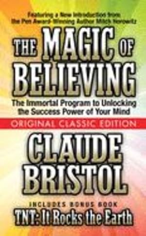 Seller image for The Magic of Believing (Original Classic Edition) by Bristol, Claude, Horowitz, Mitch [Paperback ] for sale by booksXpress