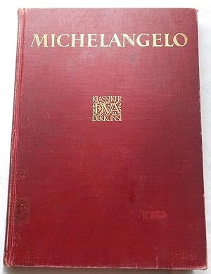 Michelangelo Des Meisters Werke In 202 Abbildungen, Herausgegeben Von Fritz Knapp, Funfte, Neu Be...