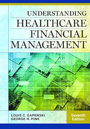 Seller image for Understanding Healthcare Financial Management by Gapenski Ph.D., Louis C, Pink, George H, American College Of Healthcare Executives, Association of University Programs in Health Administration [Hardcover ] for sale by booksXpress