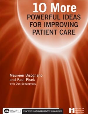 Seller image for 10 More Powerful Ideas for Improving Patient Care, Book 2 (2) (Executive Essentials) by Bisognano, Maureen [Paperback ] for sale by booksXpress