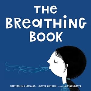 Imagen del vendedor de The Breathing Book by Willard PsyD, Christopher, Weisser, Olivia [Hardcover ] a la venta por booksXpress
