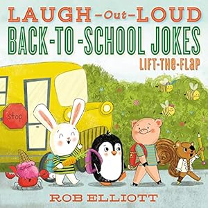 Seller image for Laugh-Out-Loud Back to School Jokes: Lift-the-Flap (Laugh-Out-Loud Jokes for Kids) by Elliott, Rob [Paperback ] for sale by booksXpress