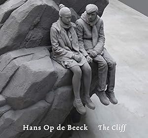 Seller image for Hans Op de Beeck: The Cliff by Steininger, Florian, Oxley, Nicola, De Oliveira, Nicolas [Hardcover ] for sale by booksXpress