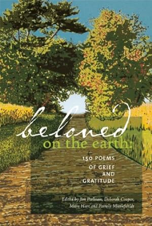 Imagen del vendedor de Beloved on the Earth: 150 Poems of Grief and Gratitude [Paperback ] a la venta por booksXpress