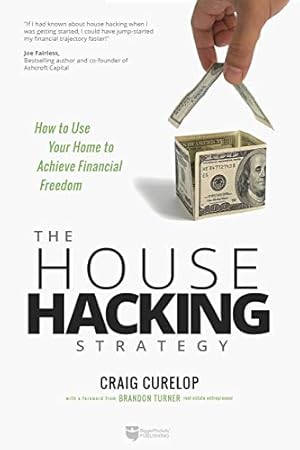 Seller image for The House Hacking Strategy: How to Use Your Home to Achieve Financial Freedom by Curelop, Craig [Paperback ] for sale by booksXpress