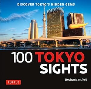 Image du vendeur pour 100 Tokyo Sights: A Guide to Tokyo's Top Sights for Visitors [Soft Cover ] mis en vente par booksXpress