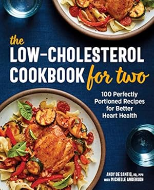 Seller image for The Low-Cholesterol Cookbook for Two: 100 Perfectly Portioned Recipes for Better Heart Health by De Santis RD MPH, Andy, Anderson, Michelle [Paperback ] for sale by booksXpress