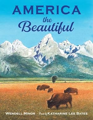 Bild des Verkufers fr America the Beautiful by Minor, Wendell, Bates, Katharine Lee [Hardcover ] zum Verkauf von booksXpress