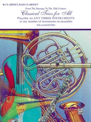 Seller image for Classical Trios for All (From the Baroque to the 20th Century): B-flat Clarinet, Bass Clarinet (For All Series) [Soft Cover ] for sale by booksXpress