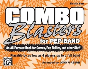 Bild des Verkufers fr Combo Blasters for Pep Band (An All-Purpose Book for Games, Pep Rallies and Other Stuff): Electric Bass by Wasson, John [Paperback ] zum Verkauf von booksXpress