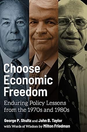 Seller image for Choose Economic Freedom: Enduring Policy Lessons from the 1970s and 1980s by Shultz, George P., Taylor, John B. [Hardcover ] for sale by booksXpress