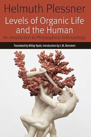 Imagen del vendedor de Levels of Organic Life and the Human: An Introduction to Philosophical Anthropology (Forms of Living) by Plessner, Helmuth [Hardcover ] a la venta por booksXpress