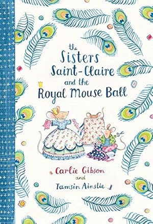 Seller image for The Sisters Saint-Claire and the Royal Mouse Ball by Gibson, Carlie [Hardcover ] for sale by booksXpress