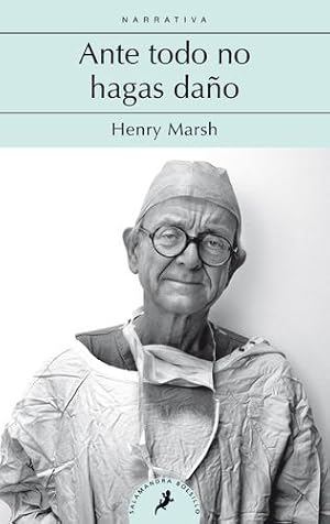 Imagen del vendedor de Ante todo no hagas da ±o / Do No Harm: Stories of Life. Death, and Brain Surgery (Salamandra Bolsillo) (Spanish Edition) by Marsh, Henry [Paperback ] a la venta por booksXpress