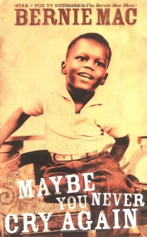 Seller image for Maybe You Never Cry Again by Mac, Bernie [Paperback ] for sale by booksXpress