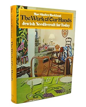 Seller image for THE WORK OF OUR HANDS: JEWISH NEEDLECRAFT FOR TODAY for sale by Rare Book Cellar