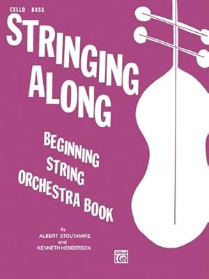 Seller image for Stringing Along, Level 1: Cello/Bass by Stoutamire, Albert, Henderson, Kenneth [Paperback ] for sale by booksXpress