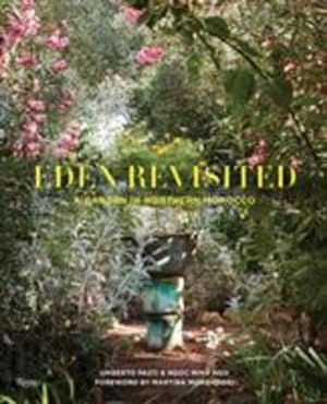 Seller image for Eden Revisited: A Garden in Northern Morocco by Pasti, Umberto, Ngo, Ngoc Minh [Hardcover ] for sale by booksXpress