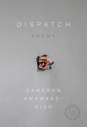 Seller image for Dispatch: Poems by Awkward-Rich, Cameron [Paperback ] for sale by booksXpress